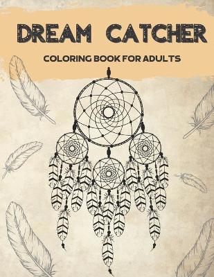 Book cover for Dream Catcher Coloring Book for Adults