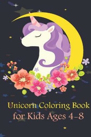 Cover of Unicorn Coloring Book for Kids Ages 4-8