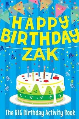 Cover of Happy Birthday Zak - The Big Birthday Activity Book