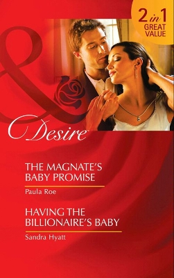 Book cover for The Magnate's Baby Promise / Having The Billionaire's Baby