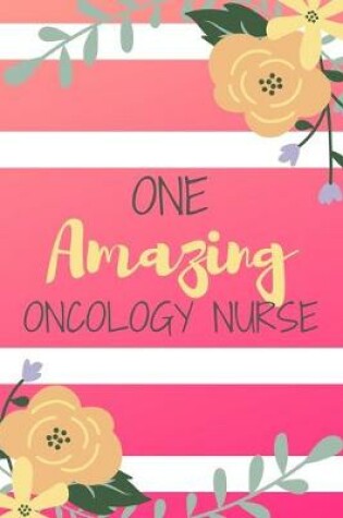 Cover of One Amazing Oncology Nurse