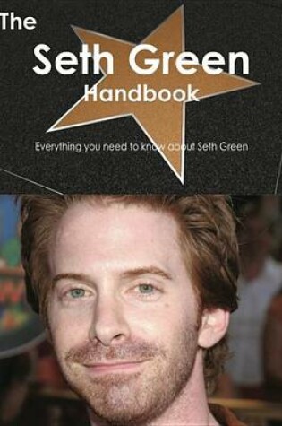 Cover of The Seth Green Handbook - Everything You Need to Know about Seth Green