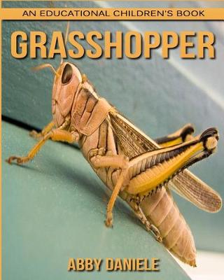 Book cover for Grasshopper! An Educational Children's Book about Grasshopper with Fun Facts & Photos