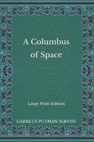 Cover of A Columbus of Space - Large Print Edition