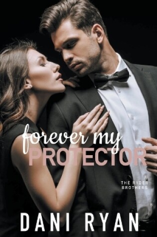 Cover of Forever My Protector (The Ryder Brothers)