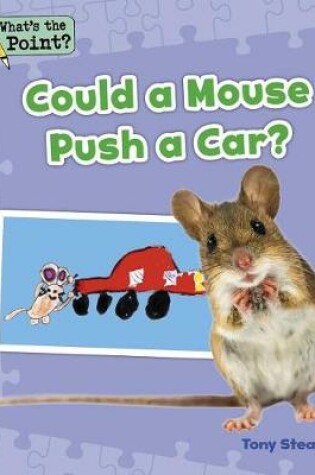 Cover of Could a Mouse Push a Car?