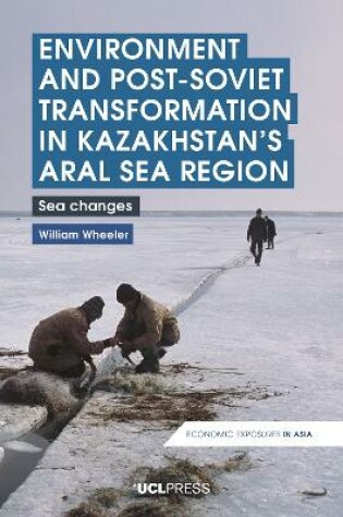 Cover of Environment and Post-Soviet Transformation in Kazakhstans Aral Sea Region