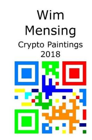 Cover of Wim Mensing Crypto Paintings 2018