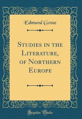 Book cover for Studies in the Literature, of Northern Europe (Classic Reprint)