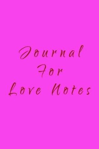 Cover of Journal For Love Notes