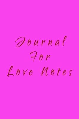 Cover of Journal For Love Notes