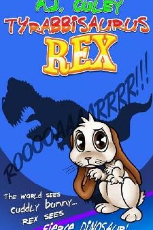 Cover of Tyrabbisaurus Rex