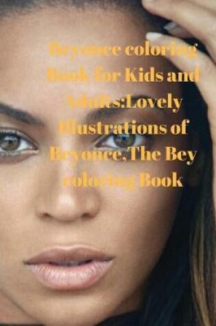 Cover of Beyonce Coloring Book for Kids and Adults