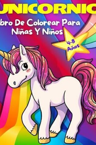 Cover of Unicornio Libro de Colorear para Niños y Niñas de 4 a 8 Años