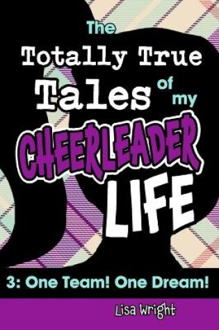 Cover of The Totally True Tales of my Cheerleader Life 3