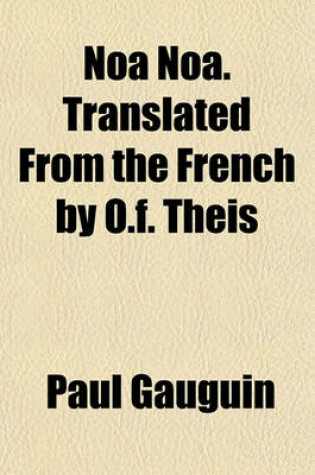 Cover of Noa Noa. Translated from the French by O.F. Theis