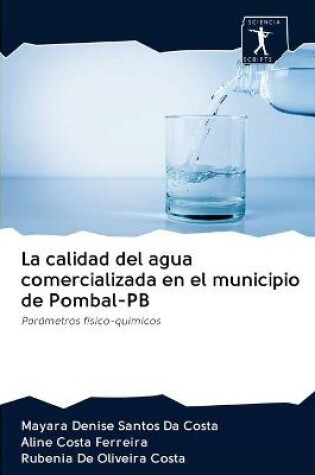 Cover of La calidad del agua comercializada en el municipio de Pombal-PB