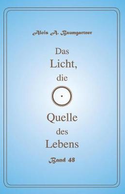 Book cover for Das Licht, Die Quelle Des Lebens - Band 48
