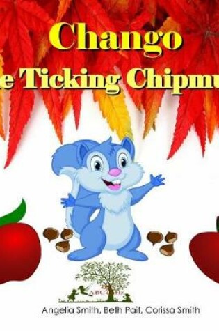 Cover of Chango the Ticking Chipmunk