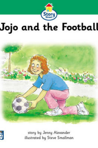 Cover of Story Street Beginner stage step 3 : Jojo and the Football Large Book Format
