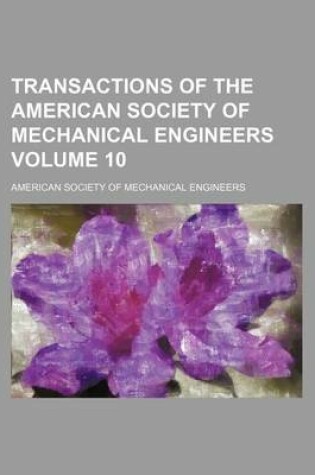 Cover of Transactions of the American Society of Mechanical Engineers Volume 10