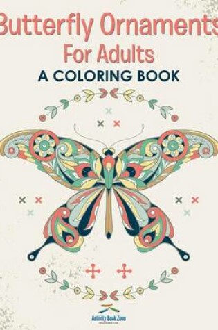 Cover of Butterfly Ornaments for Adults, a Coloring Book