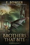 Book cover for Brothers That Bite Chronicles Volume 1 Stories Of The Deadly Secrets World