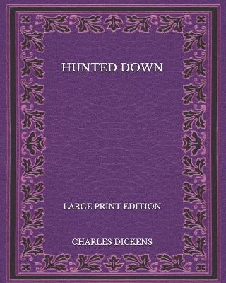 Book cover for Hunted Down - Large Print Edition