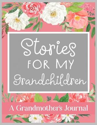 Book cover for Stories For My Grandchildren A Grandmother's Journal