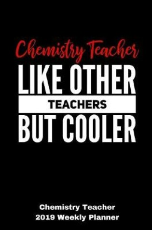 Cover of Chemistry Teacher 2019 Weekly Planner