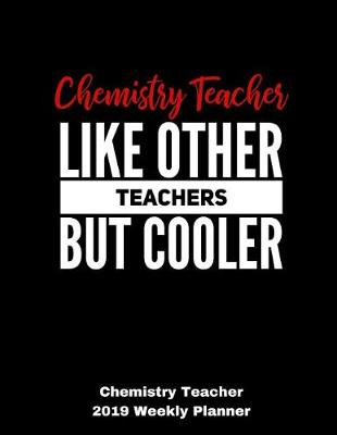 Book cover for Chemistry Teacher 2019 Weekly Planner
