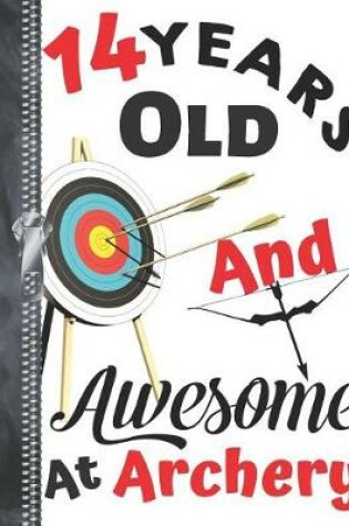 Cover of 14 Years Old And Awesome At Archery