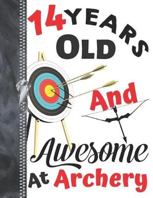 Book cover for 14 Years Old And Awesome At Archery