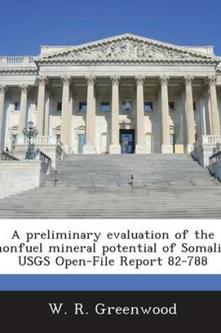 Cover of A Preliminary Evaluation of the Nonfuel Mineral Potential of Somalia