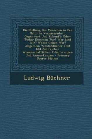 Cover of Die Stellung Des Menschen in Der Natur in Vergangenheit, Gegenwart Und Zukunft