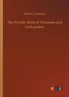 Book cover for The Wonder Book of Volcanoes and Earthquakes