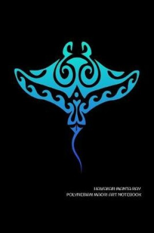 Cover of Hawaiian Manta Ray Polynesian Maori Art Notebook