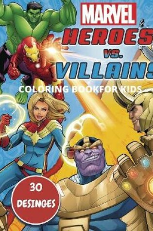 Cover of Marvel Heroes Vs. Villains Coloring Book For Kids