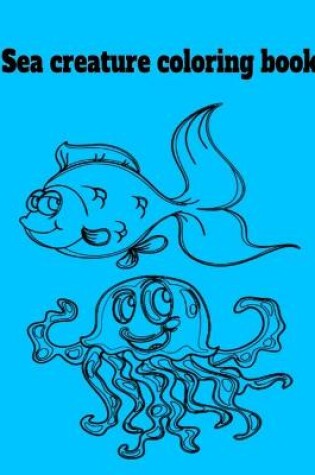 Cover of Sea creature coloring book