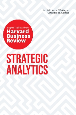 Cover of Strategic Analytics: The Insights You Need from Harvard Business Review
