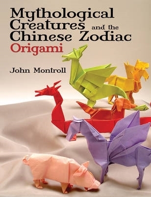 Book cover for Mythological Creatures and the Chinese Zodiac Origami