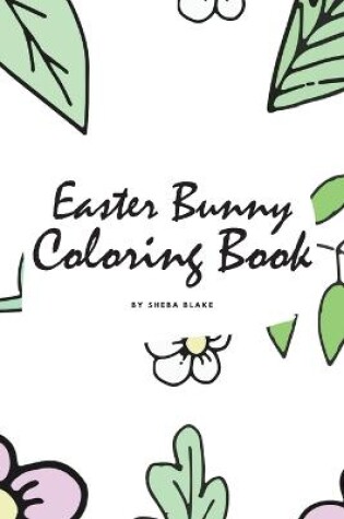 Cover of Easter Bunny Coloring Book for Children (6x9 Coloring Book / Activity Book)