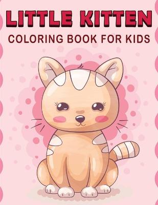 Book cover for Little Kitten Coloring Book For Kids