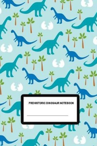 Cover of Prehistoric Dinosaur Notebook
