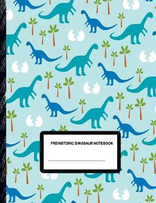 Book cover for Prehistoric Dinosaur Notebook