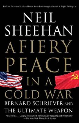 Book cover for Fiery Peace in a Cold War, A: Bernard Schriever and the Ultimate Weapon