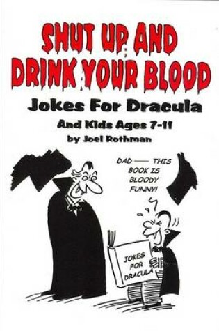 Cover of Shut Up and Drink Your Blood