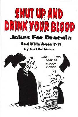 Book cover for Shut Up and Drink Your Blood