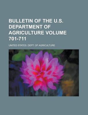 Book cover for Bulletin of the U.S. Department of Agriculture Volume 701-711