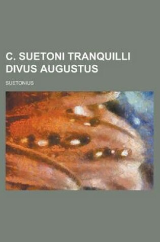 Cover of C. Suetoni Tranquilli Divus Augustus